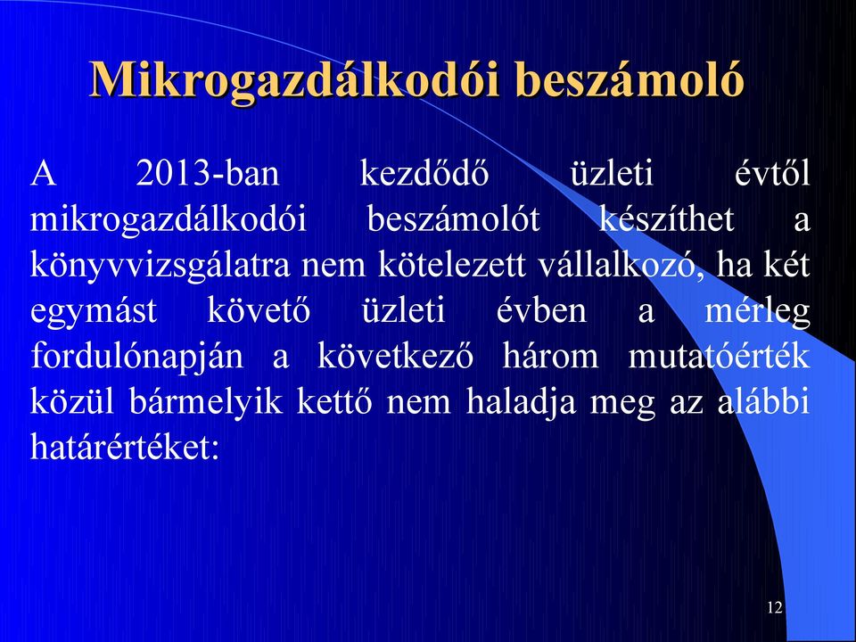 egymást követő üzleti évben a mérleg fordulónapján a következő