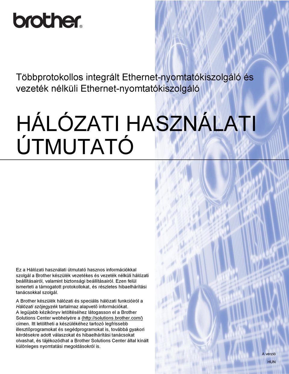 Ezen felül ismerteti a támogatott protokollokat, és részletes hibaelhárítási tanácsokkal szolgál.