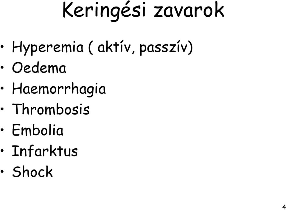 passzív) Oedema