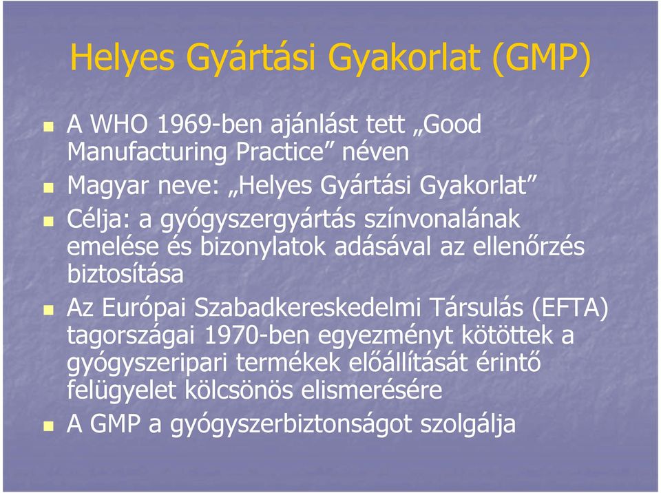 ellenőrzés biztosítása Az Európai Szabadkereskedelmi Társulás (EFTA) tagországai 1970-ben egyezményt kötöttek