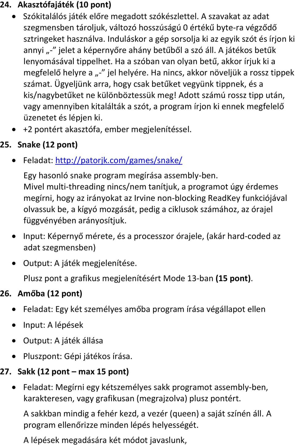 Ha a szóban van olyan betű, akkor írjuk ki a megfelelő helyre a - jel helyére. Ha nincs, akkor növeljük a rossz tippek számat.