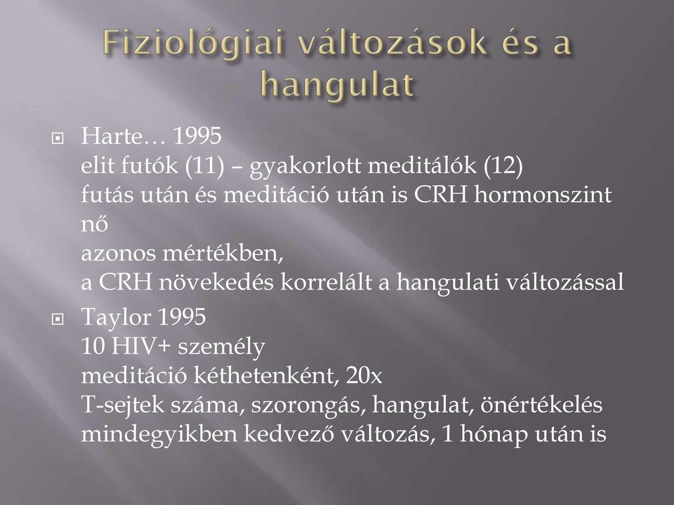 hangulati változással Taylor 1995 10 HIV+ személy meditáció kéthetenként, 20x