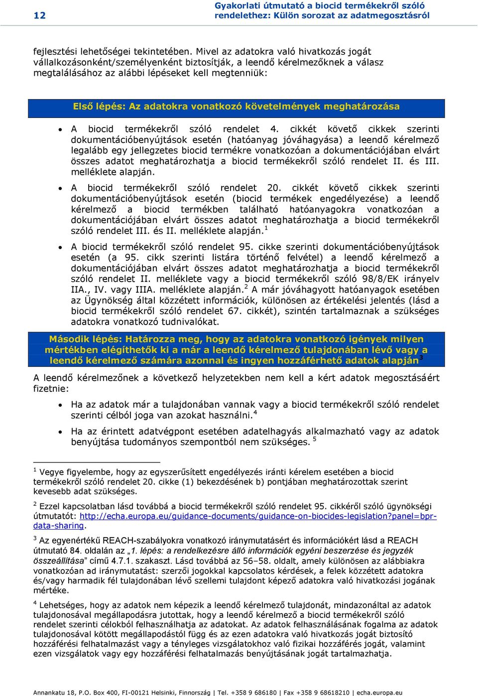 vonatkozó követelmények meghatározása A biocid termékekről szóló rendelet 4.