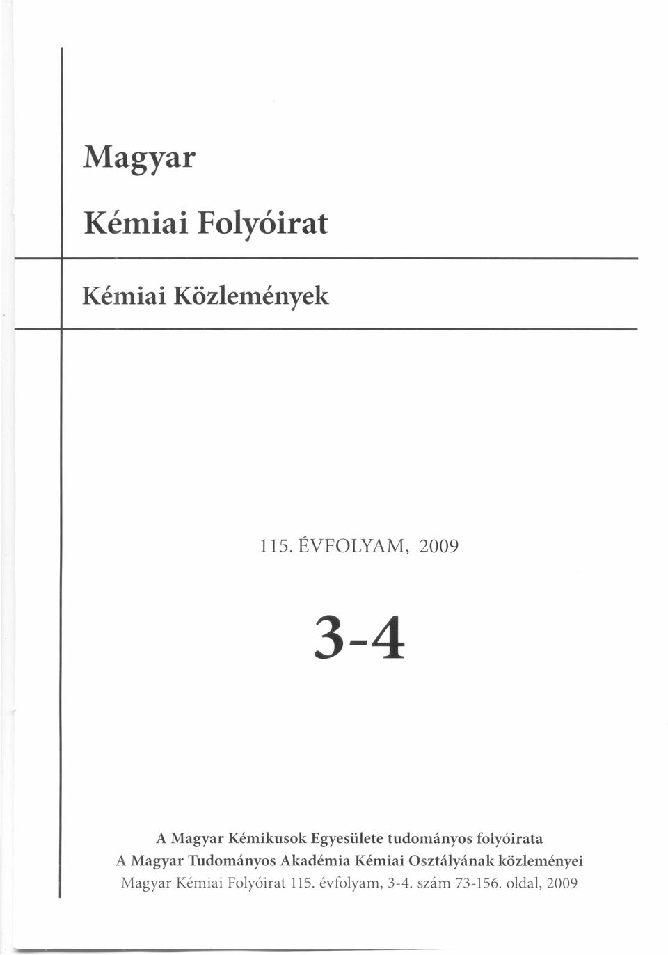 folyóirata A Magyar Tudományos Akadémia Kémiai Osztályának