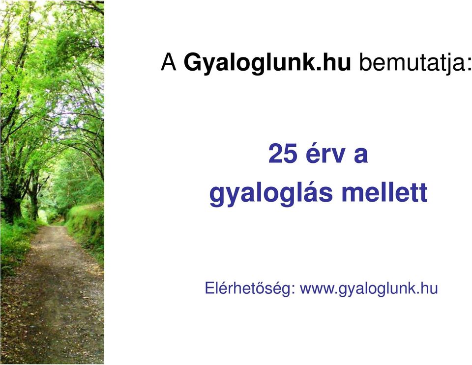 a gyaloglás mellett