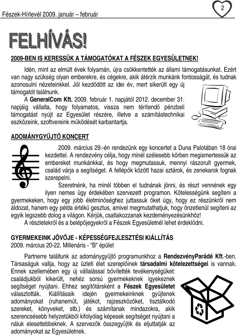 A GeneralCom Kft. 2009. február 1. napjától 2012. december 31.