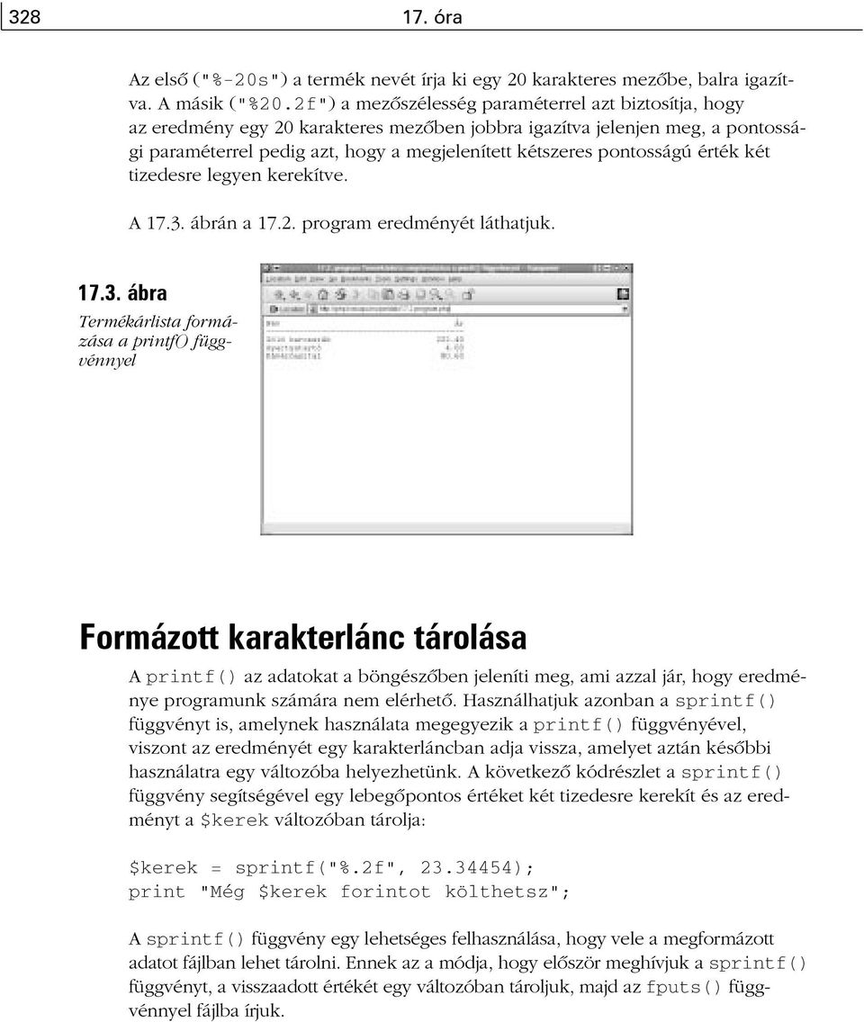 pontosságú érték két tizedesre legyen kerekítve. A 17.3.