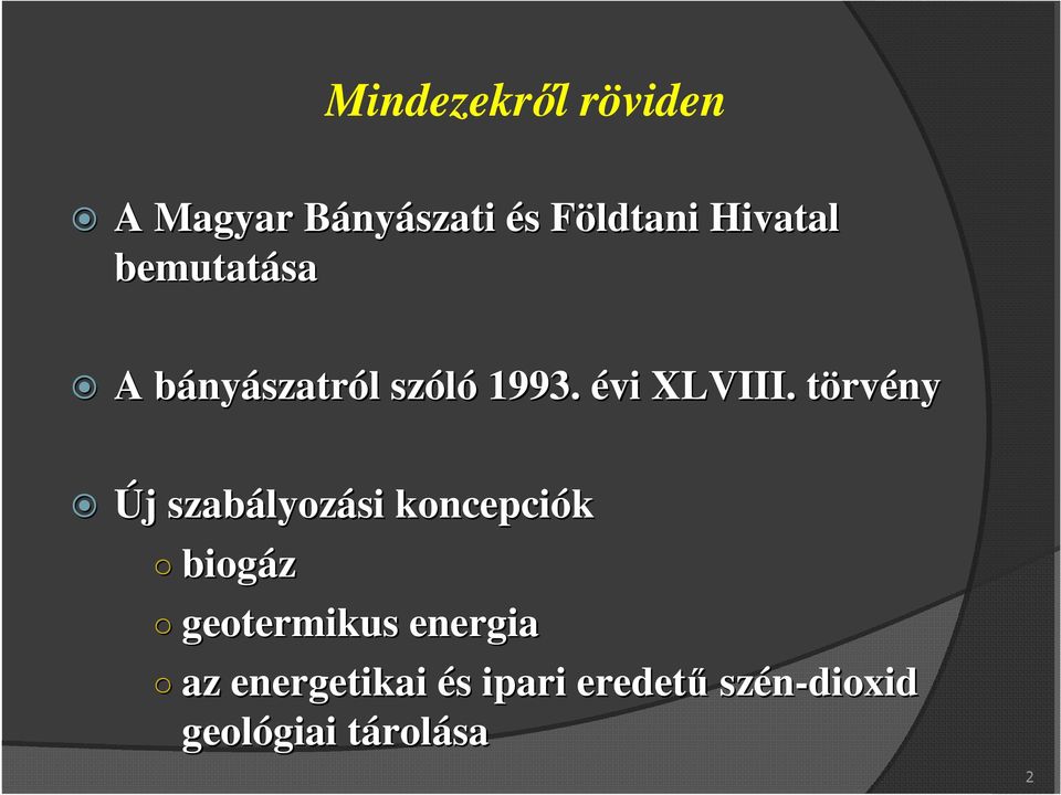 törvt rvény Új j szabályoz lyozási koncepciók biogáz geotermikus