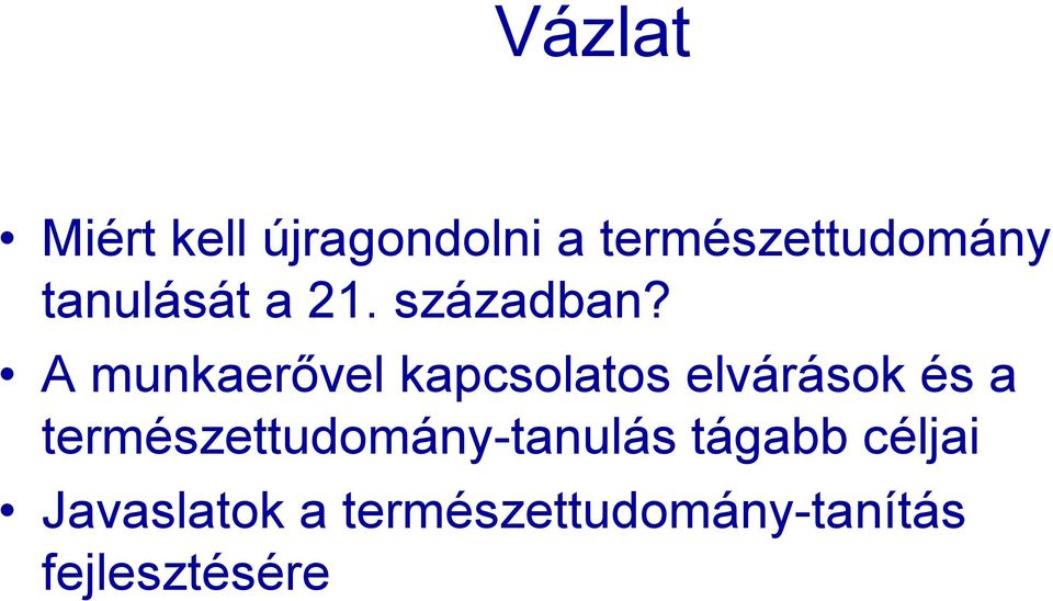 A munkaerővel kapcsolatos elvárások és a