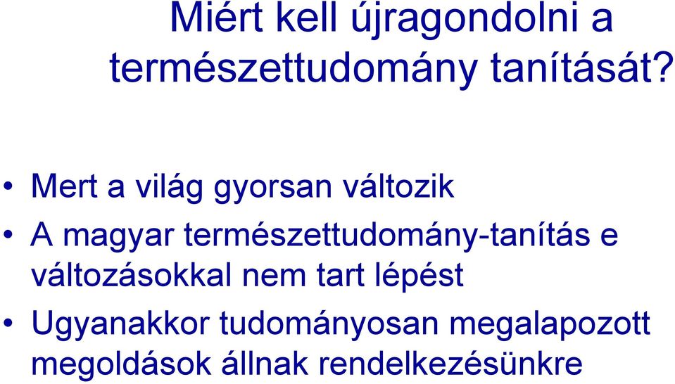 természettudomány-tanítás e változásokkal nem tart