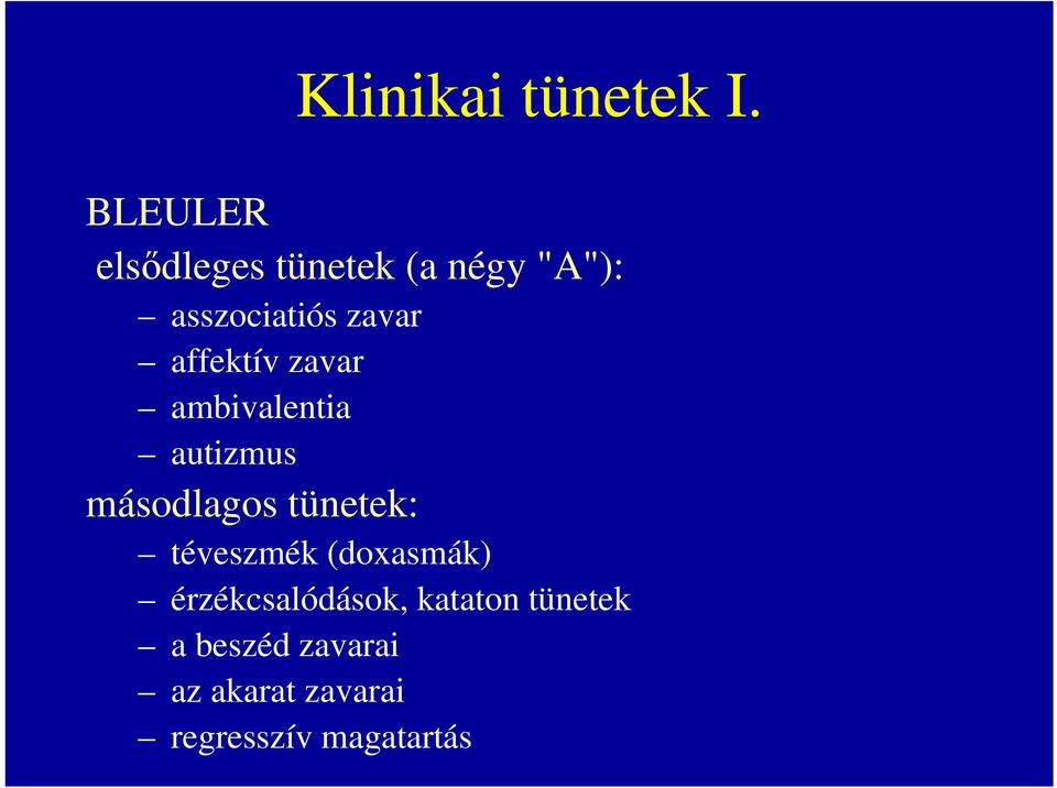 affektív zavar ambivalentia autizmus másodlagos tünetek: