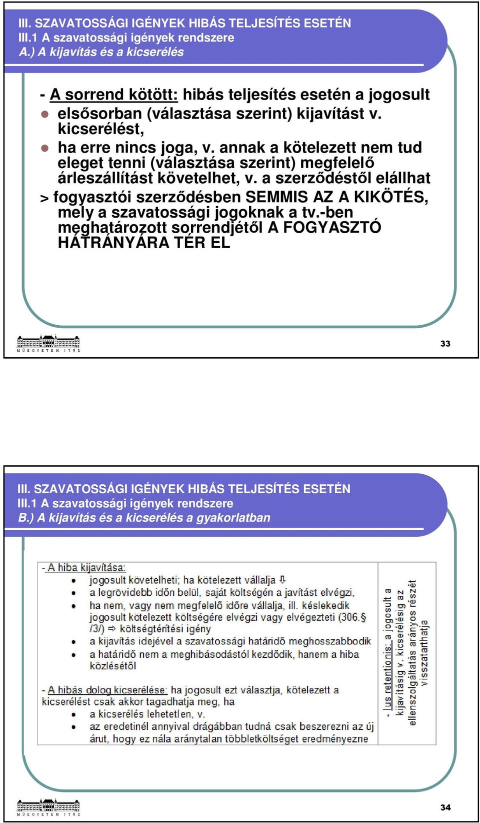 annak a kötelezett nem tud eleget tenni (választása szerint) megfelelő árleszállítást követelhet, v.