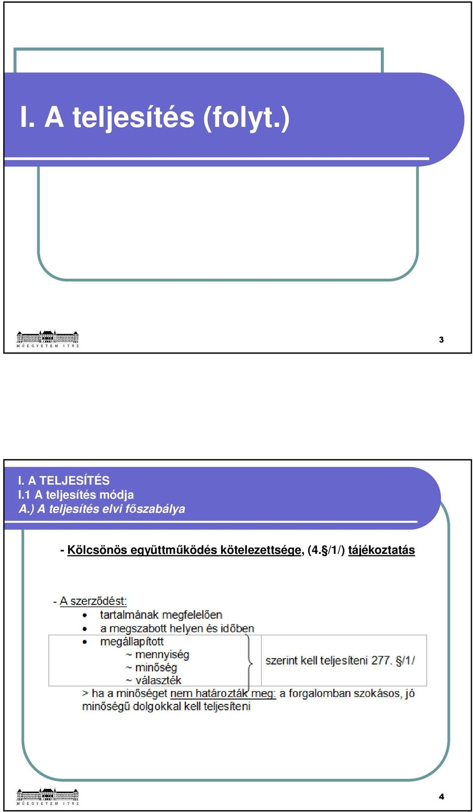 ) A teljesítés elvi főszabálya -