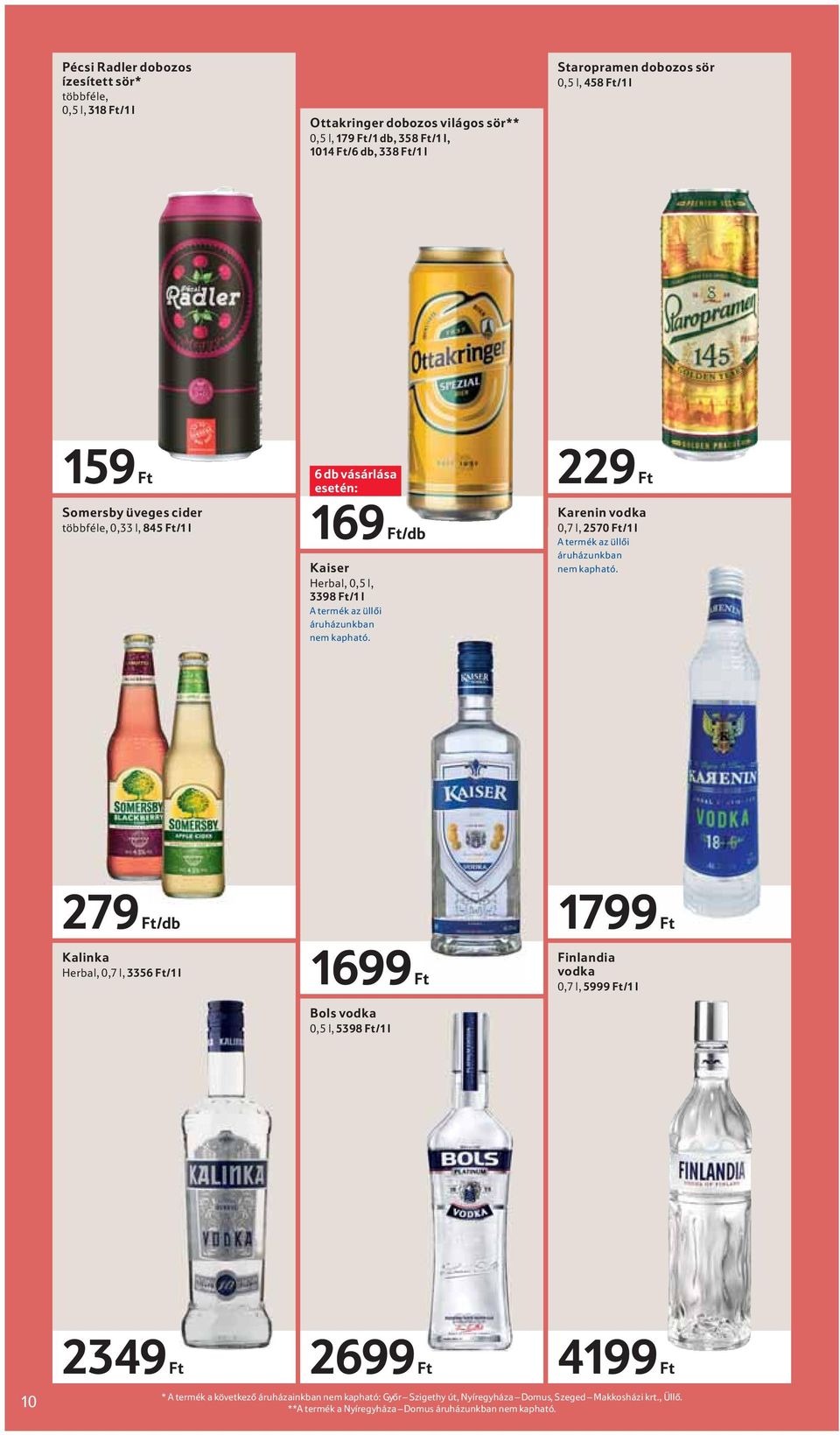 229 Ft Karenin vodka 0,7 l, 2570 Ft/1 l A termék az üllői áruházunkban nem kapható.