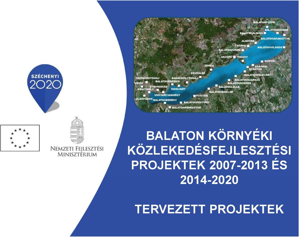 PROJEKTEK 2007-2013 ÉS