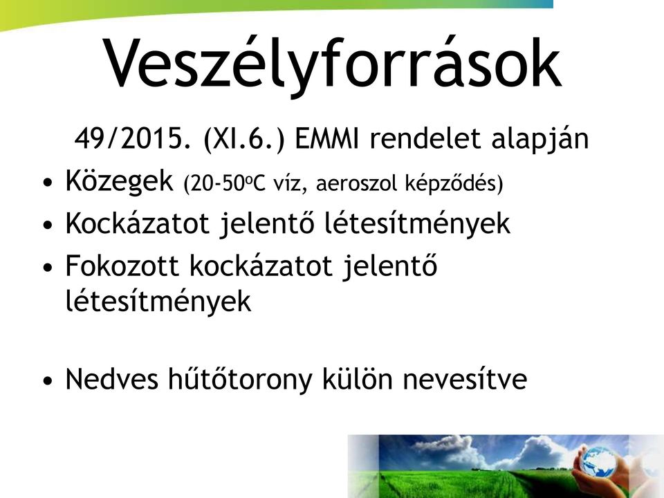 aeroszol képződés) Kockázatot jelentő létesítmények