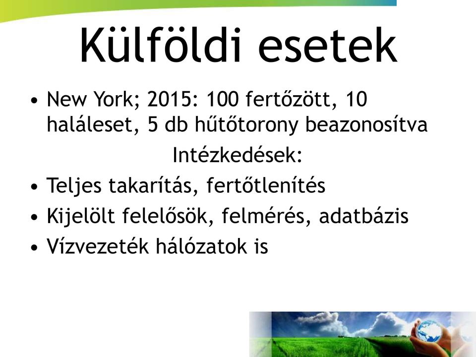 Intézkedések: Teljes takarítás, fertőtlenítés