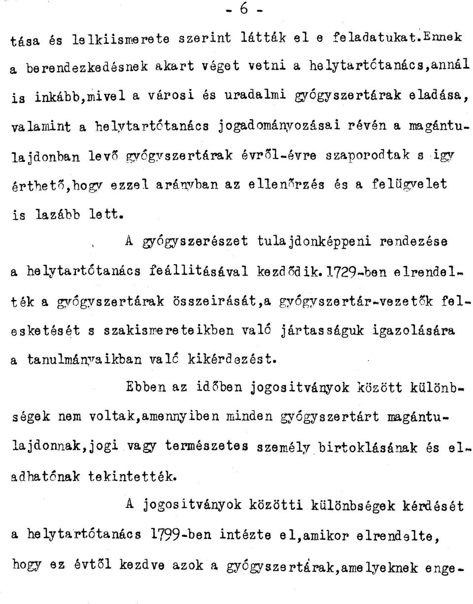 lev5 gyógyszertárak évről-évre szaporodtak s igy értheti,hogy ezzel arányban az ellenérzés és a felügyelet is lazább lett.