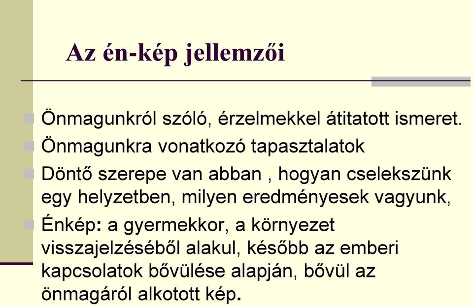 helyzetben, milyen eredményesek vagyunk, Énkép: a gyermekkor, a környezet