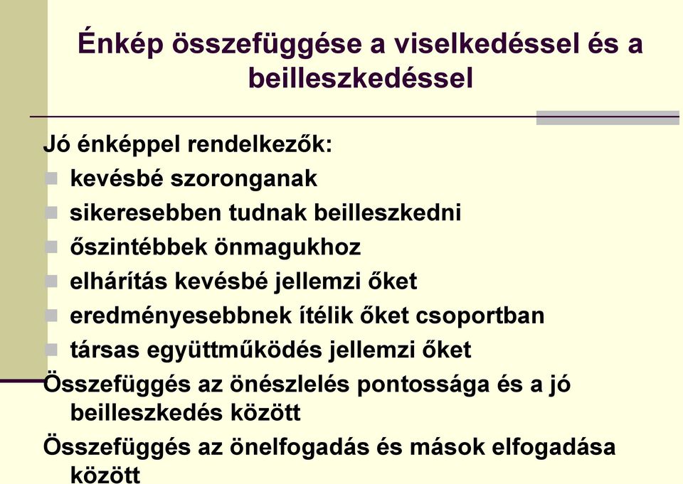 őket eredményesebbnek ítélik őket csoportban társas együttműködés jellemzi őket Összefüggés az