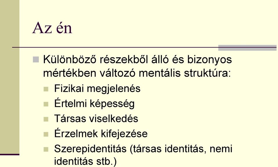 Értelmi képesség Társas viselkedés Érzelmek