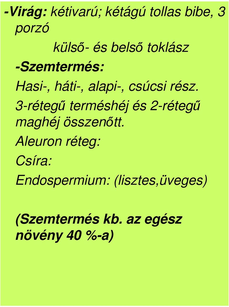 3-réteg terméshéj és 2-réteg maghéj összentt.