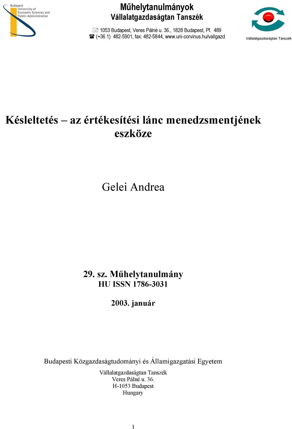 hu/vallgazd Vállalatgazdaságtan Tanszék Késleltetés az értékesítési lánc menedzsmentjének eszköze Gelei Andrea