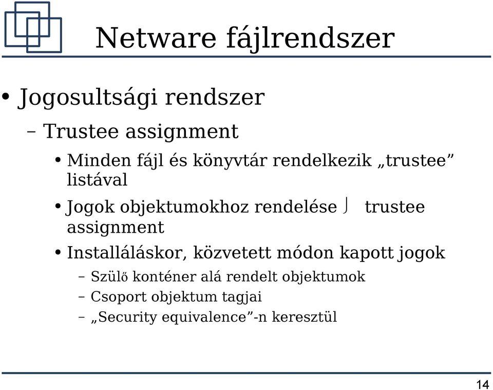 Installáláskor, közvetett módon kapott jogok Szül ő konténer alá