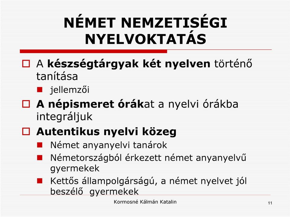 közeg Német anyanyelvi tanárok Németországból érkezett német anyanyelvű