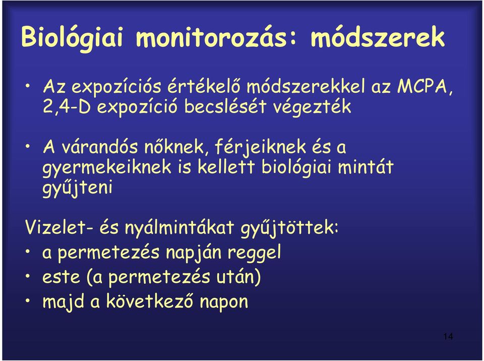 gyermekeiknek is kellett biológiai mintát gyűjteni Vizelet- és nyálmintákat