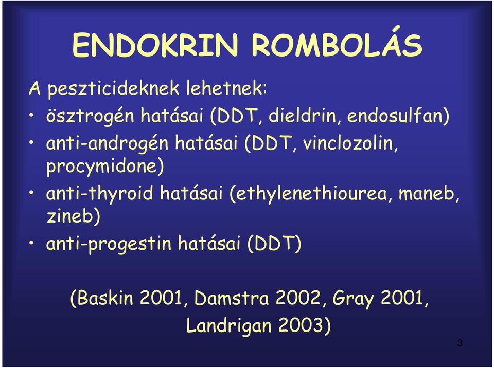 procymidone) anti-thyroid hatásai (ethylenethiourea, maneb, zineb)