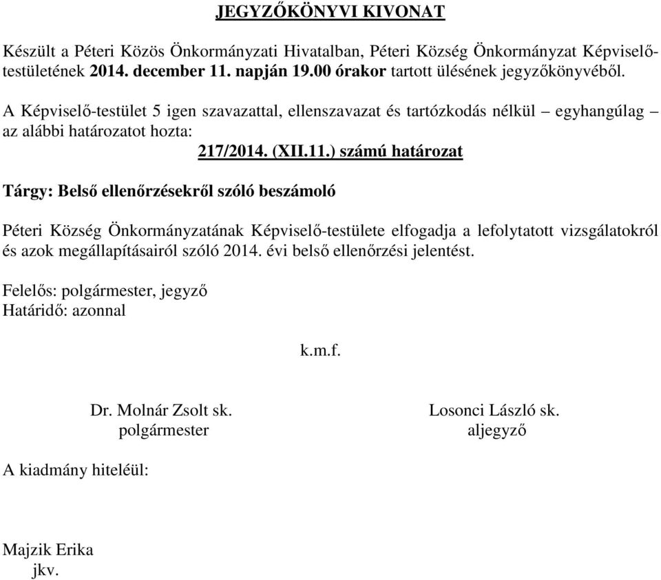 Péteri Község Önkormányzatának Képviselő-testülete elfogadja a