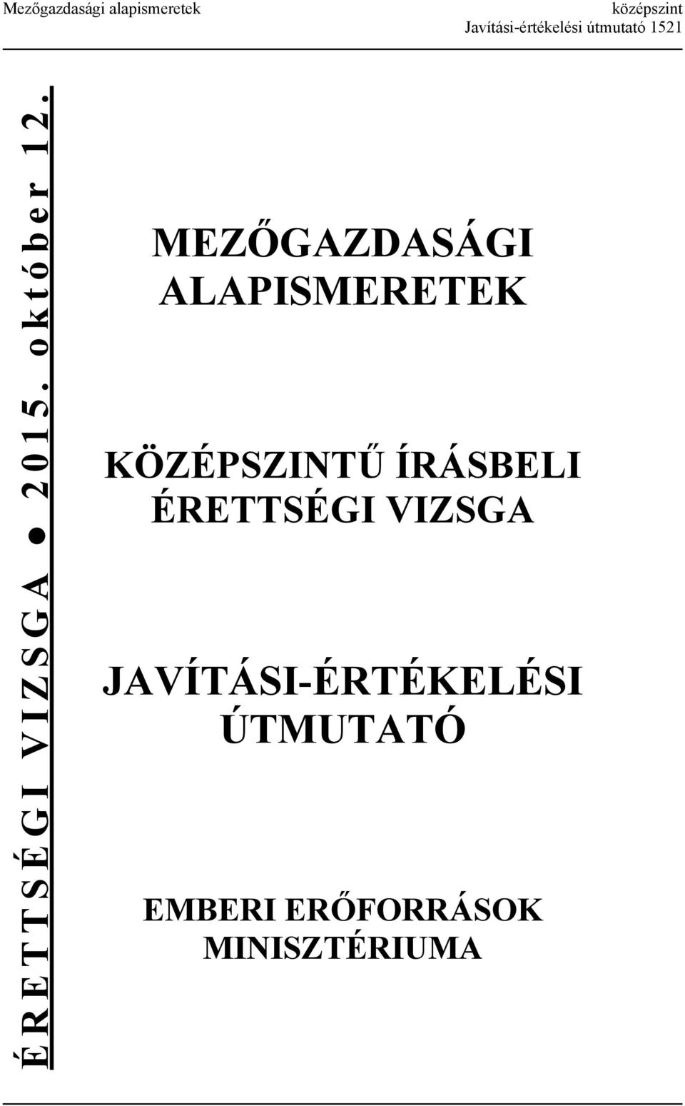 MEZŐGAZDASÁGI ALAPISMERETEK KÖZÉPSZINTŰ ÍRÁSBELI