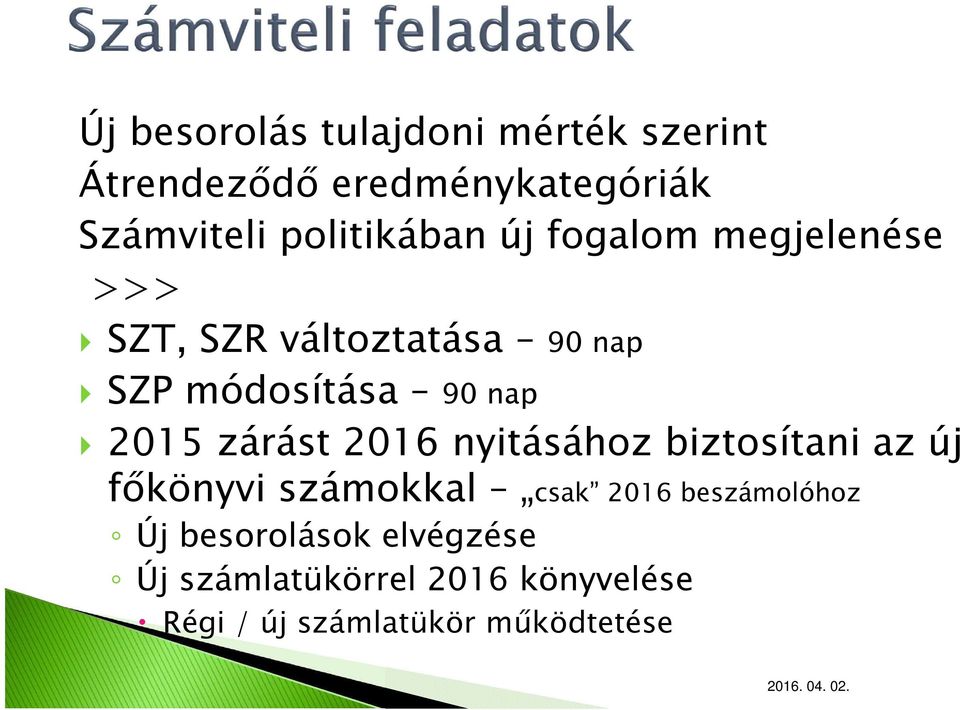 nap 2015 zárást 2016 nyitásához biztosítani az új főkönyvi számokkal csak 2016