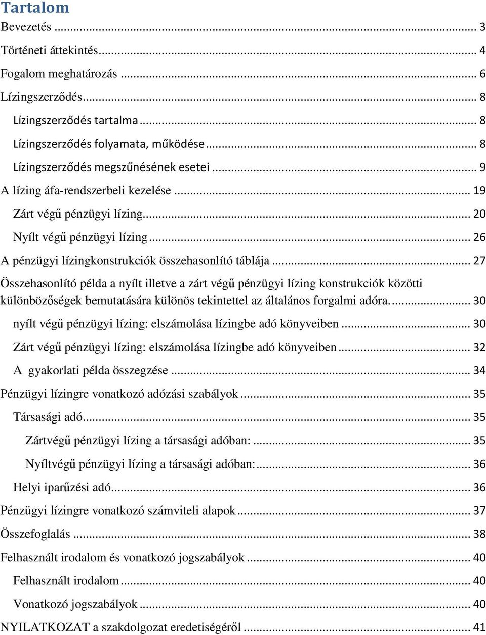 .. 26 A pénzügyi lízingkonstrukciók összehasonlító táblája.