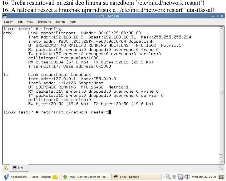 16. A hálózati részét a linuxnak