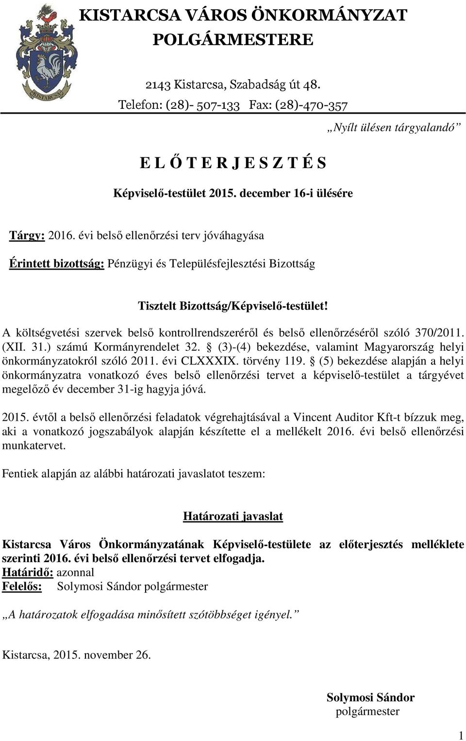 A költségvetési szervek belső kontrollrendszeréről és belső ellenőrzéséről szóló 370/2011. (XII. 31.) számú Kormányrendelet 32.