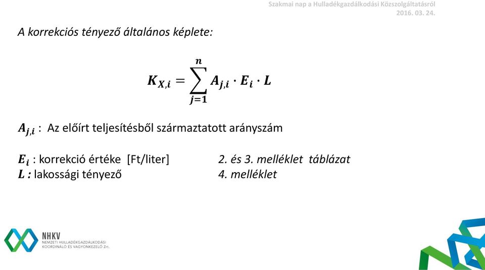 származtatott arányszám E i : korrekció értéke