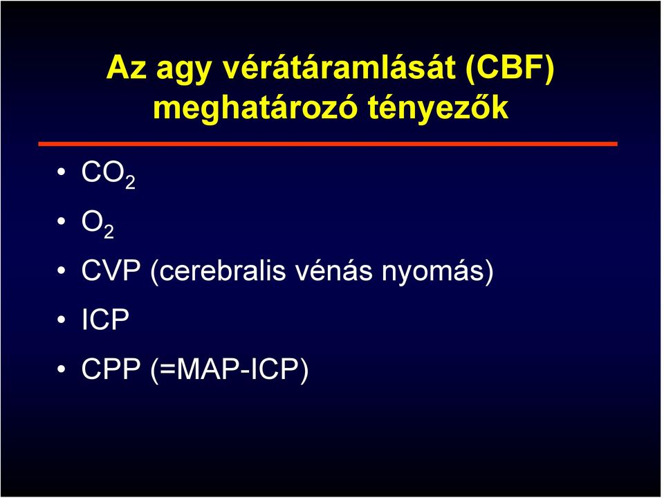 CO 2 O 2 CVP (cerebralis