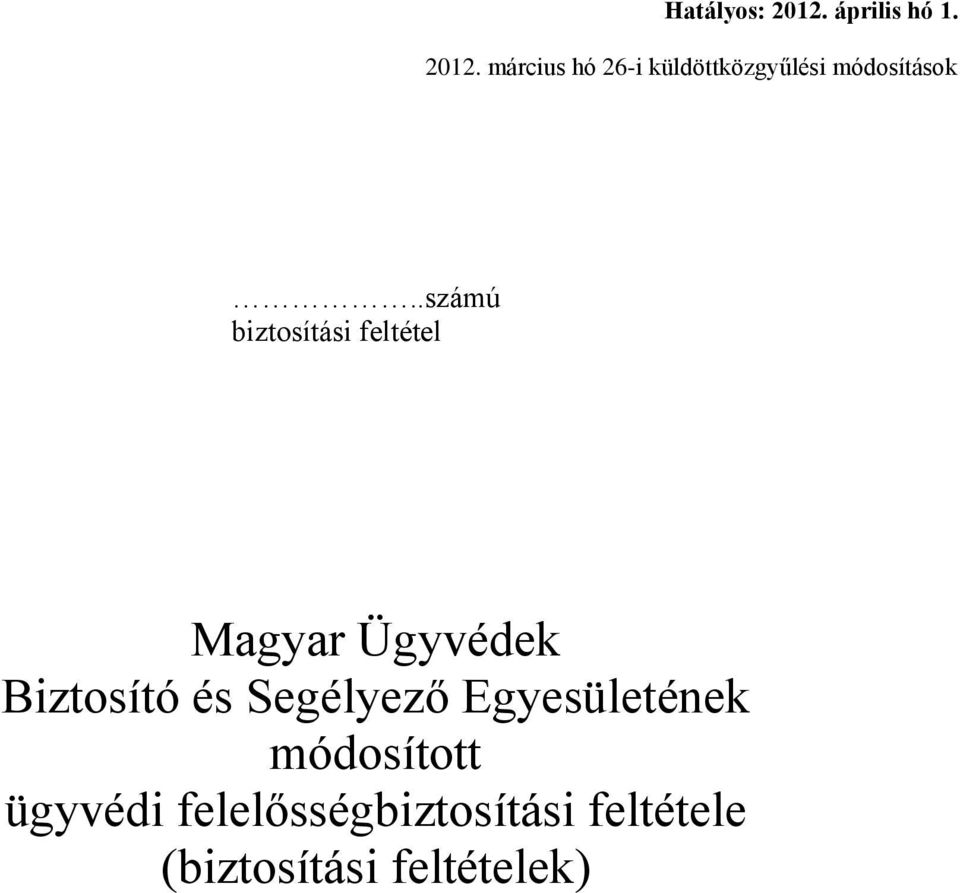 március hó 26-i küldöttközgyűlési módosítások.