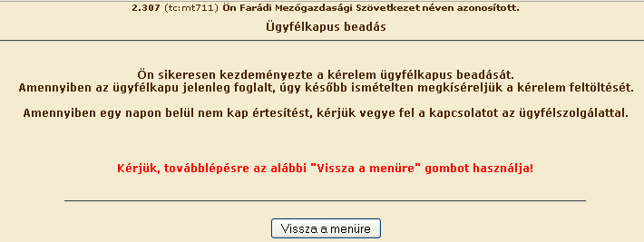 4 Egységes kérelem felületen az Adategyeztetés űrlap (W0139) benyújtása Miután valamennyi szükség adat/táblarajz megadása az ellenőrzések által megengedett módon kitöltésre kerültek és nem