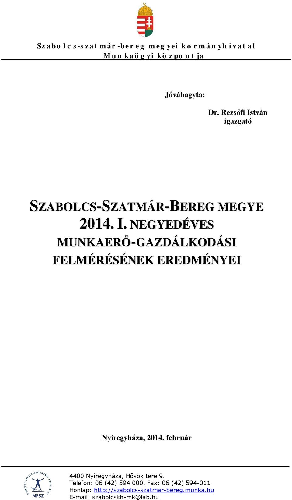 február 4400 Nyíregyháza, Hısök tere 9.