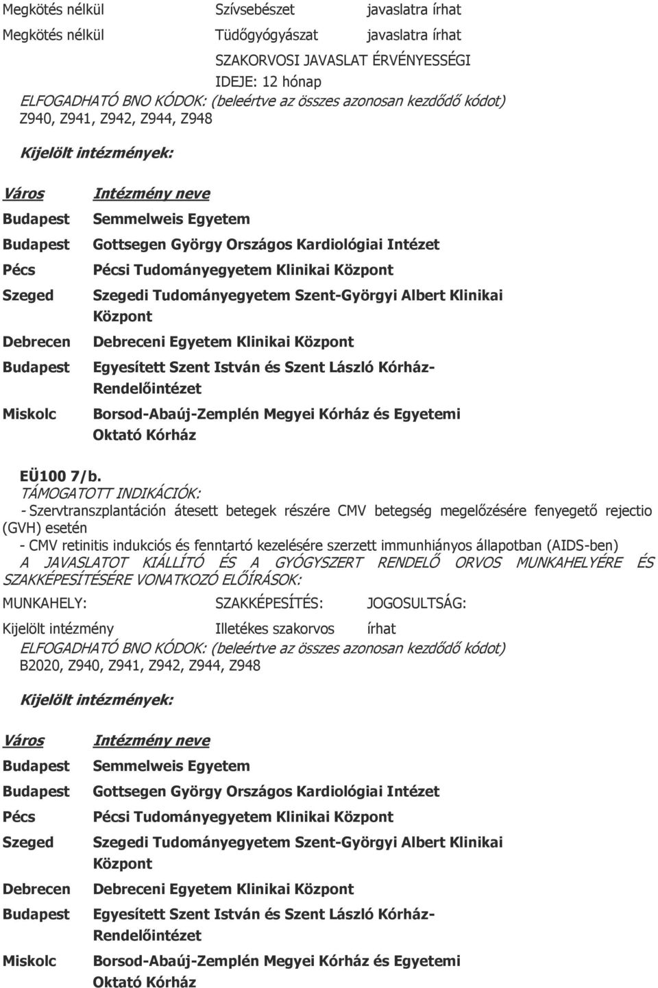 Borsod-Abaúj-Zemplén Megyei Kórház és Egyetemi Oktató Kórház EÜ100 7/b.