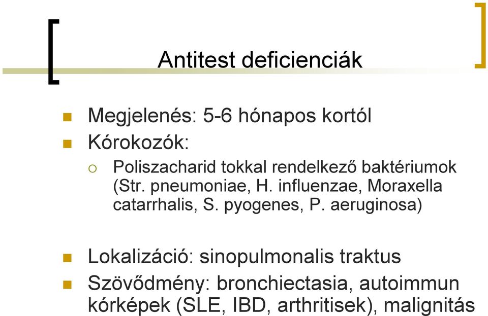 influenzae, Moraxella catarrhalis, S. pyogenes, P.