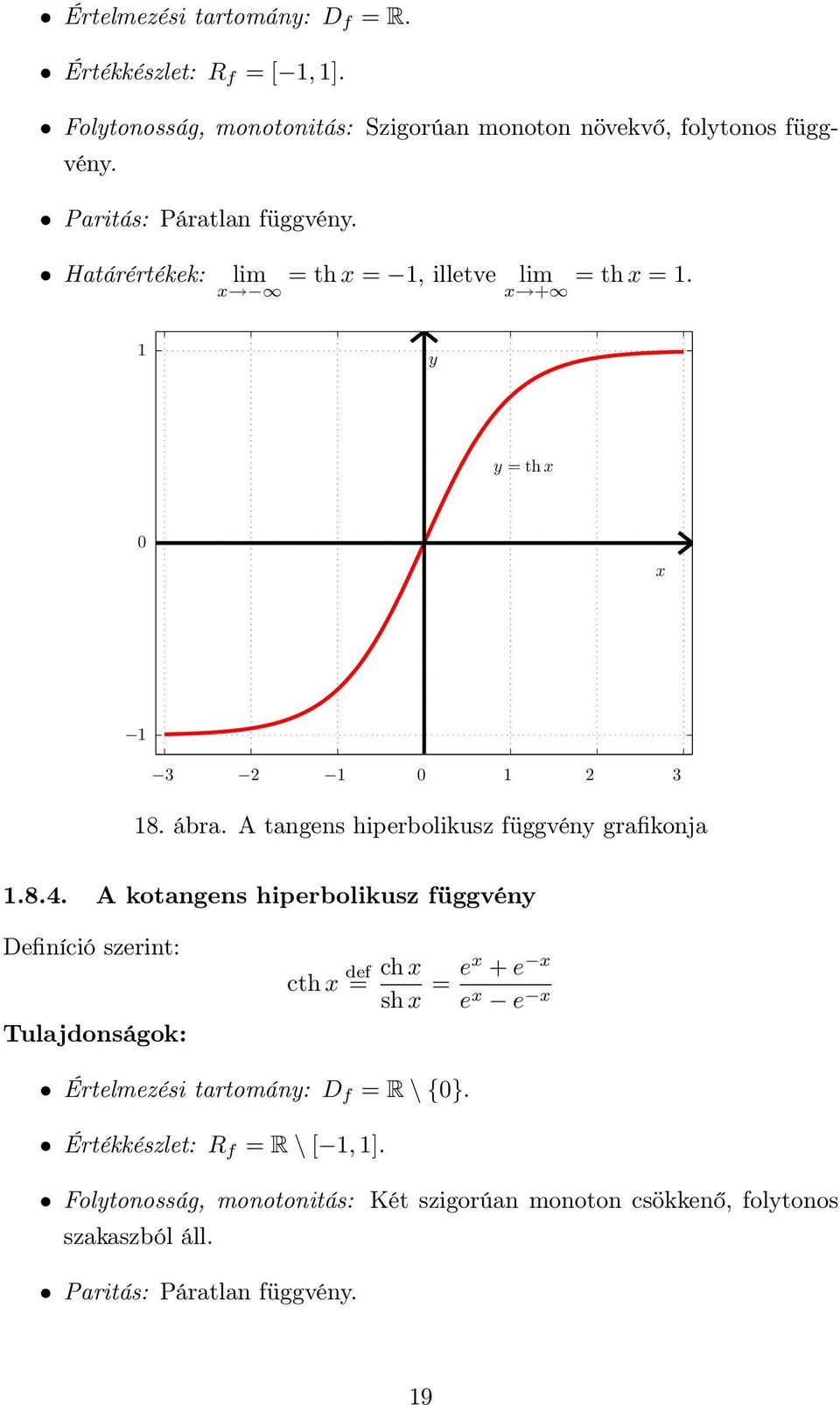 A tangens hiperbolikusz függvén grafikonja.8.4.
