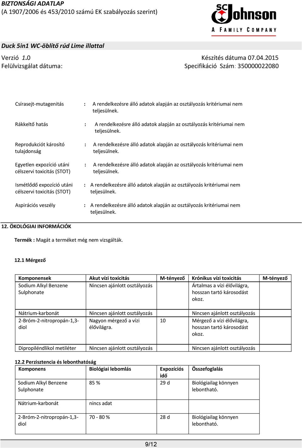 kritériumai nem : A rendelkezésre álló adatok alapján az osztályozás kritériumai nem : A rendelkezésre álló adatok alapján az osztályozás kritériumai nem : A rendelkezésre álló adatok alapján az