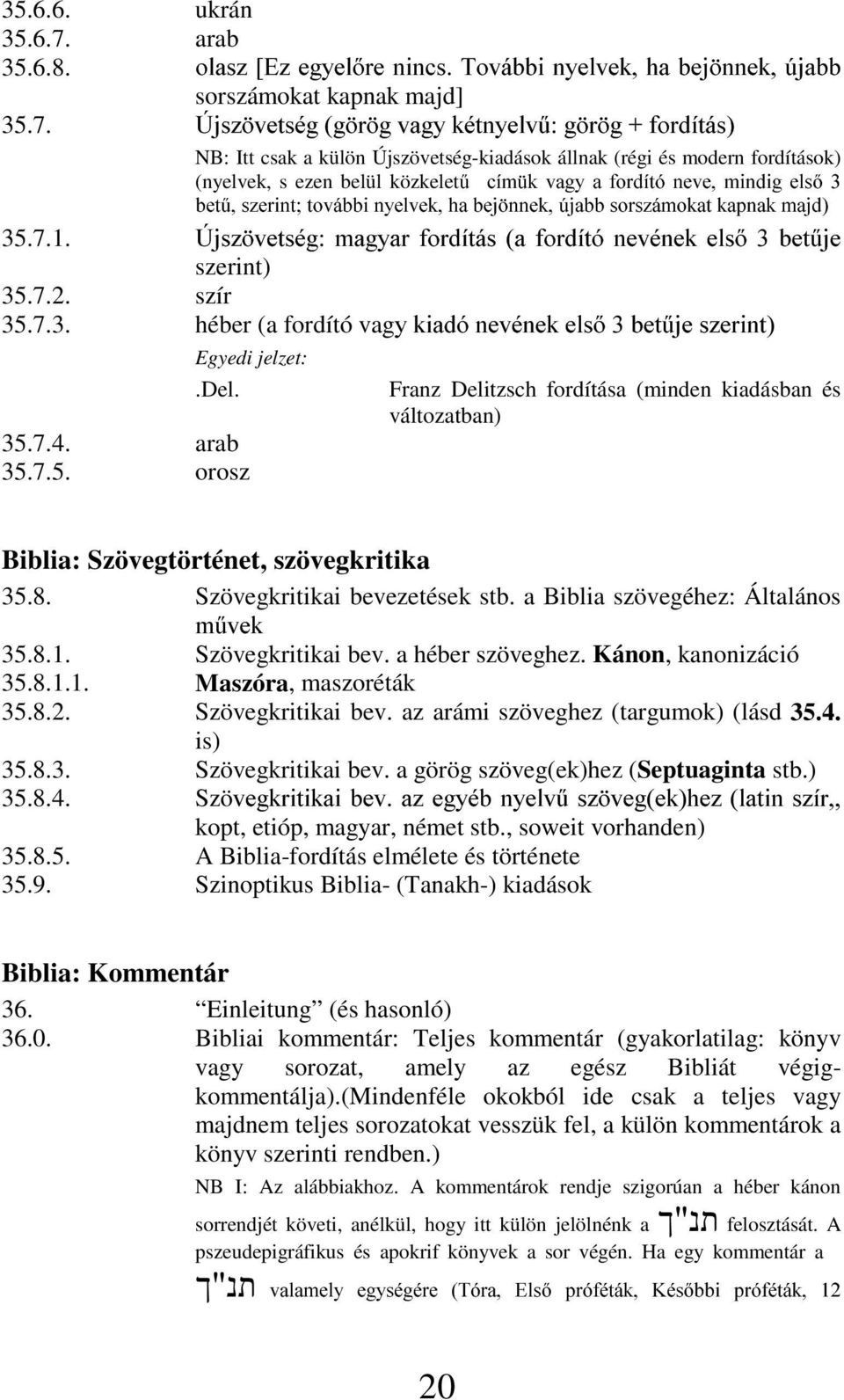 YiEELQ\HOYHNKDEHM QQHN~MDEE sorszámokat kapnak majd] 35.7.