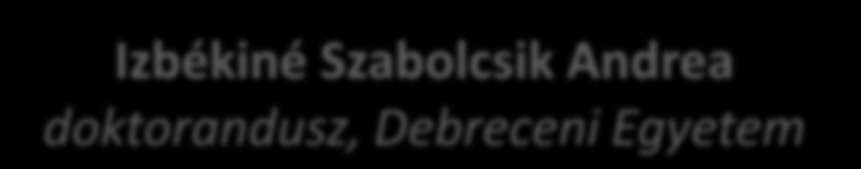 Végzettjeink Izbékiné Szabolcsik Andrea doktorandusz, Debreceni Egyetem 2011: Környezetmérnöki BSc diploma 2013: Környezetmérnöki MSc Diploma 2011: OTDK különdíj 2013: OTDK 1.