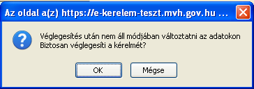 Ha a meghatalmazás hibátlanul kitöltött, véglegesíteni kell a Véglegesítés gombbal, amely ekkorra már aktívvá válik.