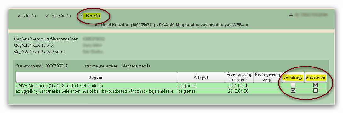 Ezt követően automatikusan betöltődnek a meghatalmazott azonosítására szolgáló adatok (ügyfél-azonosító, neve, anyja neve), valamint az ideiglenes meghatalmazás tárgyi és időbeli hatálya.